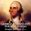 Douglas Jimerson - George Washington: Portrait in Song